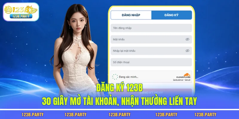 Đăng Ký 123B - 30 Giây Mở Tài Khoản, Nhận Thưởng Liền Tay 3 đăng ký 123B