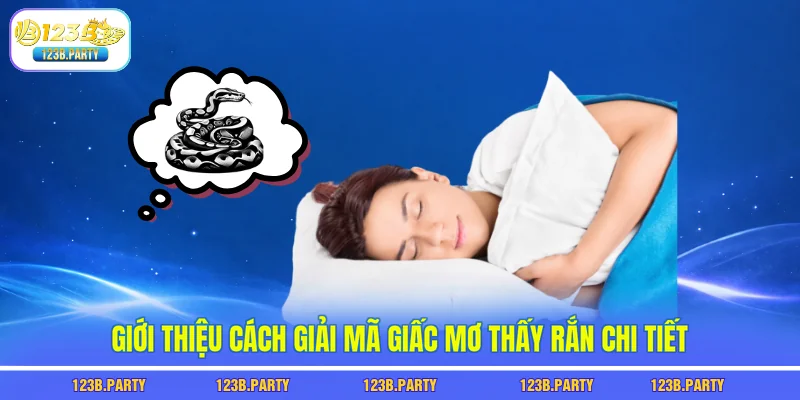 Nằm Mơ Thấy Rắn 123B - Hé Lộ Con Số Dễ Trúng Nhất Hôm Nay 1 Giới thiệu cách giải mã giấc mơ thấy rắn chi tiết
